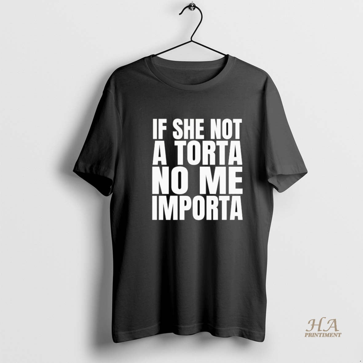 Official If She Not A Torta No Me Importa