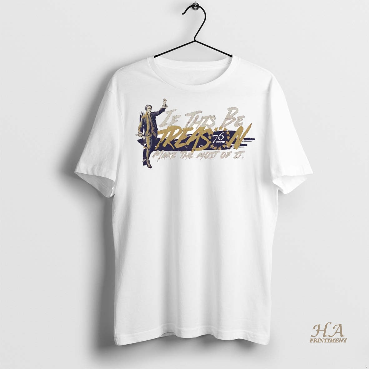 Official If This Be Treason Make The Most Of It Shirt