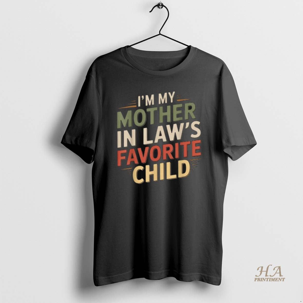 Official Im My Mother In Laws Favorite Child Im Moms Favorite