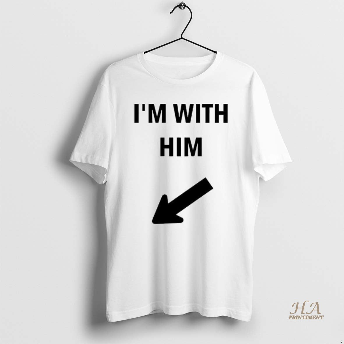 Official Im With Him Funny