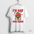 Official Im Gay For Maye Meme Shirt