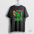 Official Im Not An Elf Im Just Short Christmas