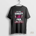 Official Im The Crazy Atlanta Braves Fan Your Mother Warned You About