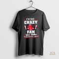 Official Im The Crazy Boston Red Sox Fan Your Mother Warned You About