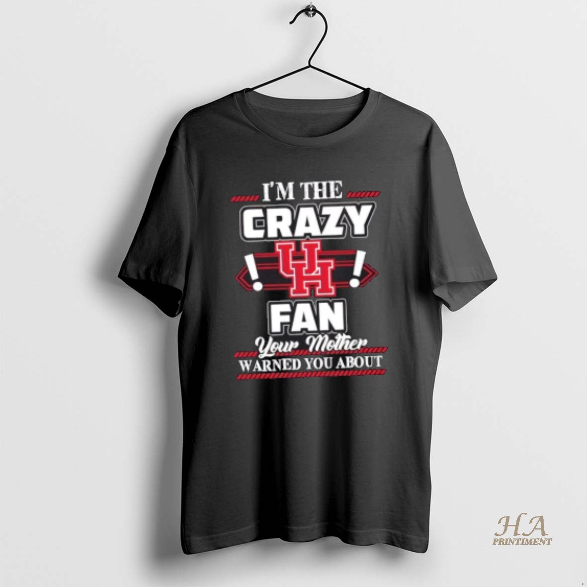 Official Im The Crazy Houston Cougars Fan Your Mother Warned You About