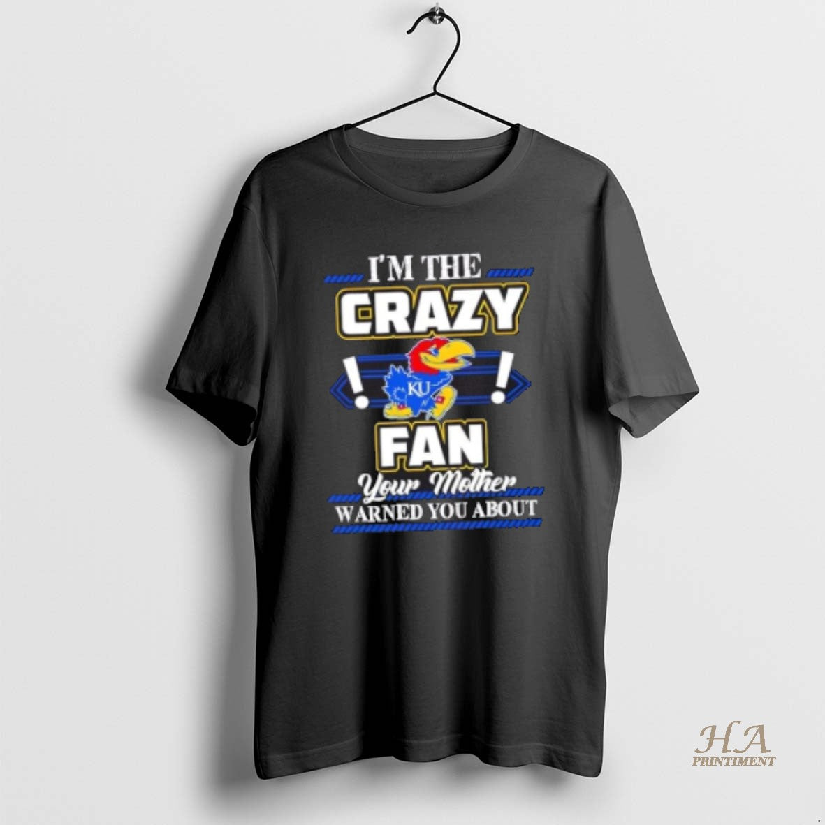 Official Im The Crazy Kansas Jayhawks Fan Your Mother Warned You About