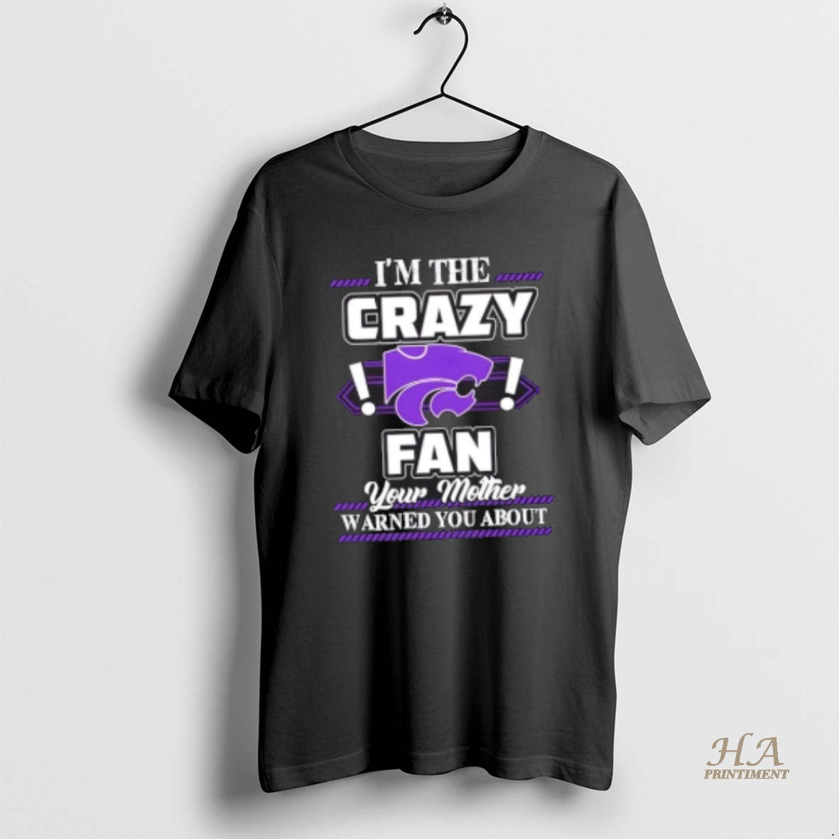 Official Im The Crazy Kansas State Wildcats Fan Your Mother Warned You About