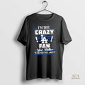 Official Im The Crazy Los Angeles Dodgers Fan Your Mother Warned You About