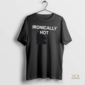 Official Ironically Hot