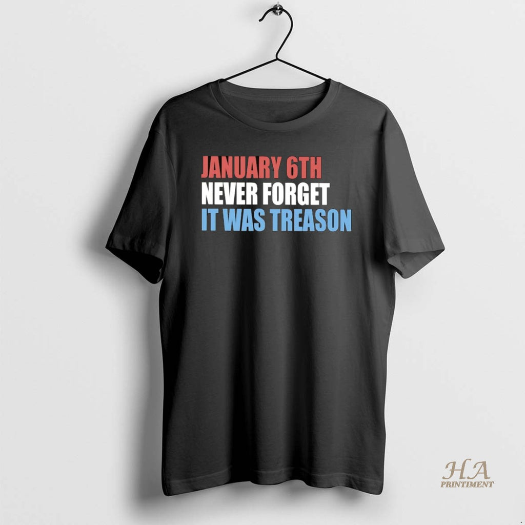 Official January 6th Never Forget It Was Treason Trump