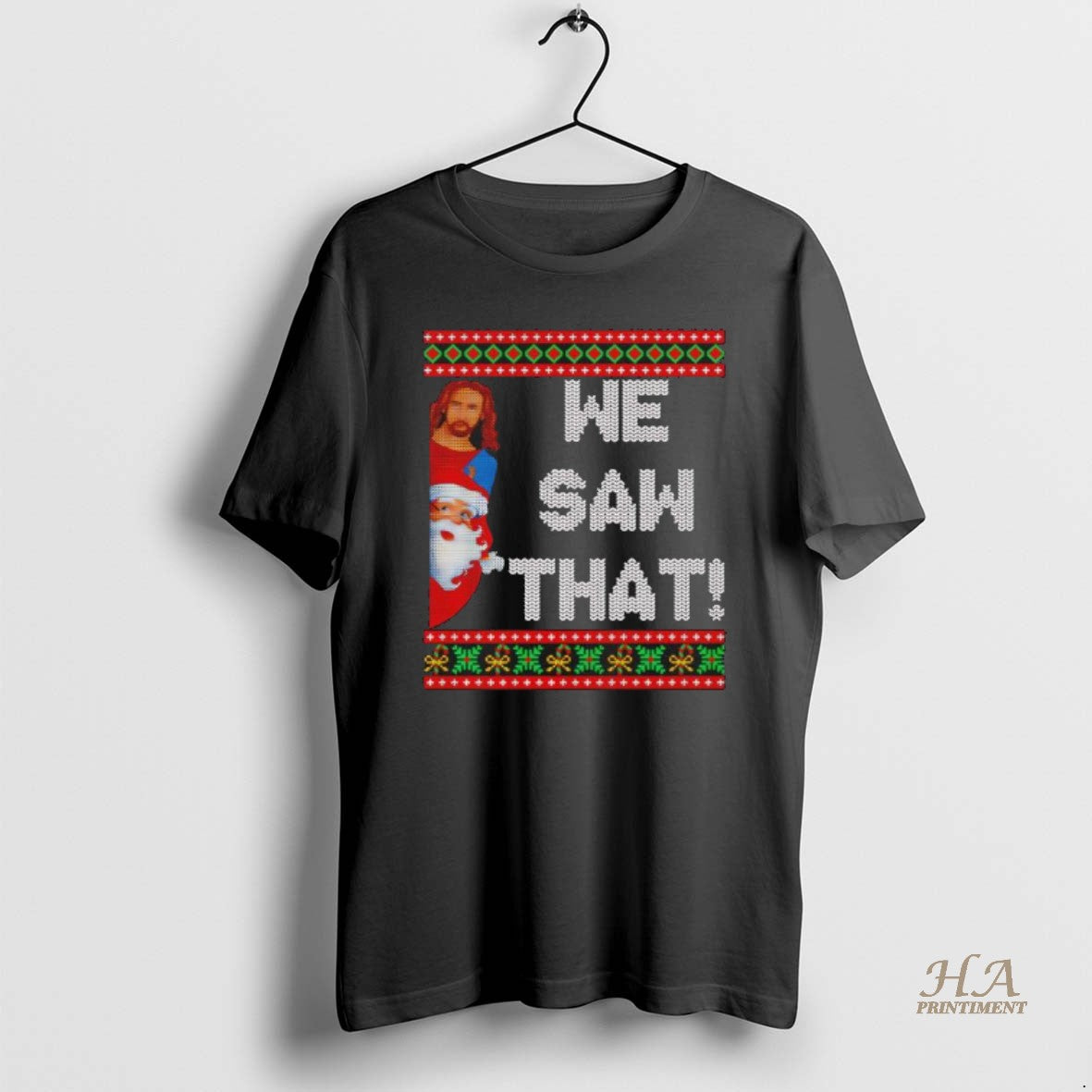 Official Jesus And Santa We Saw That Christian Ugly Christmas Black