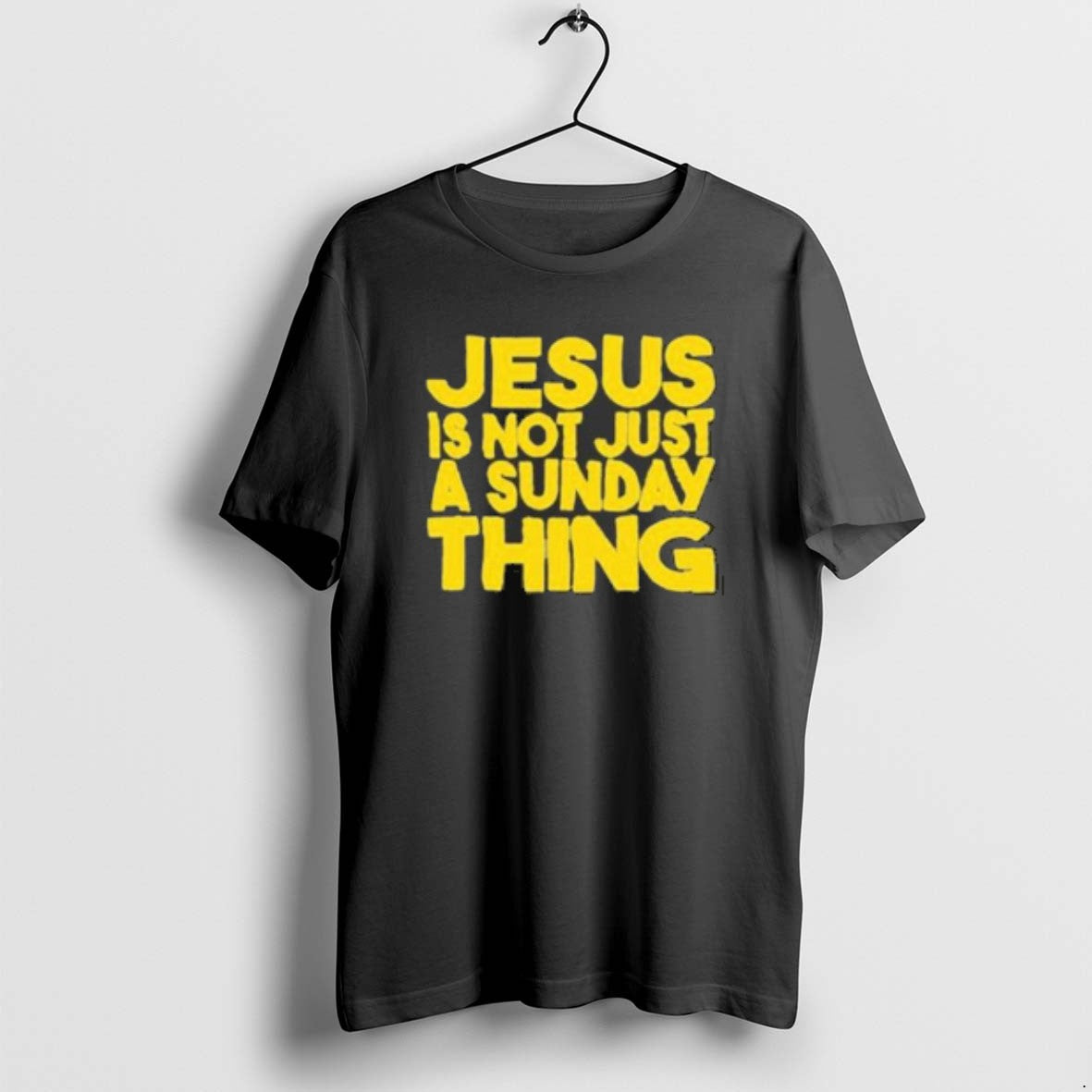 Official Jesus Is Not Just A Sunday Thing