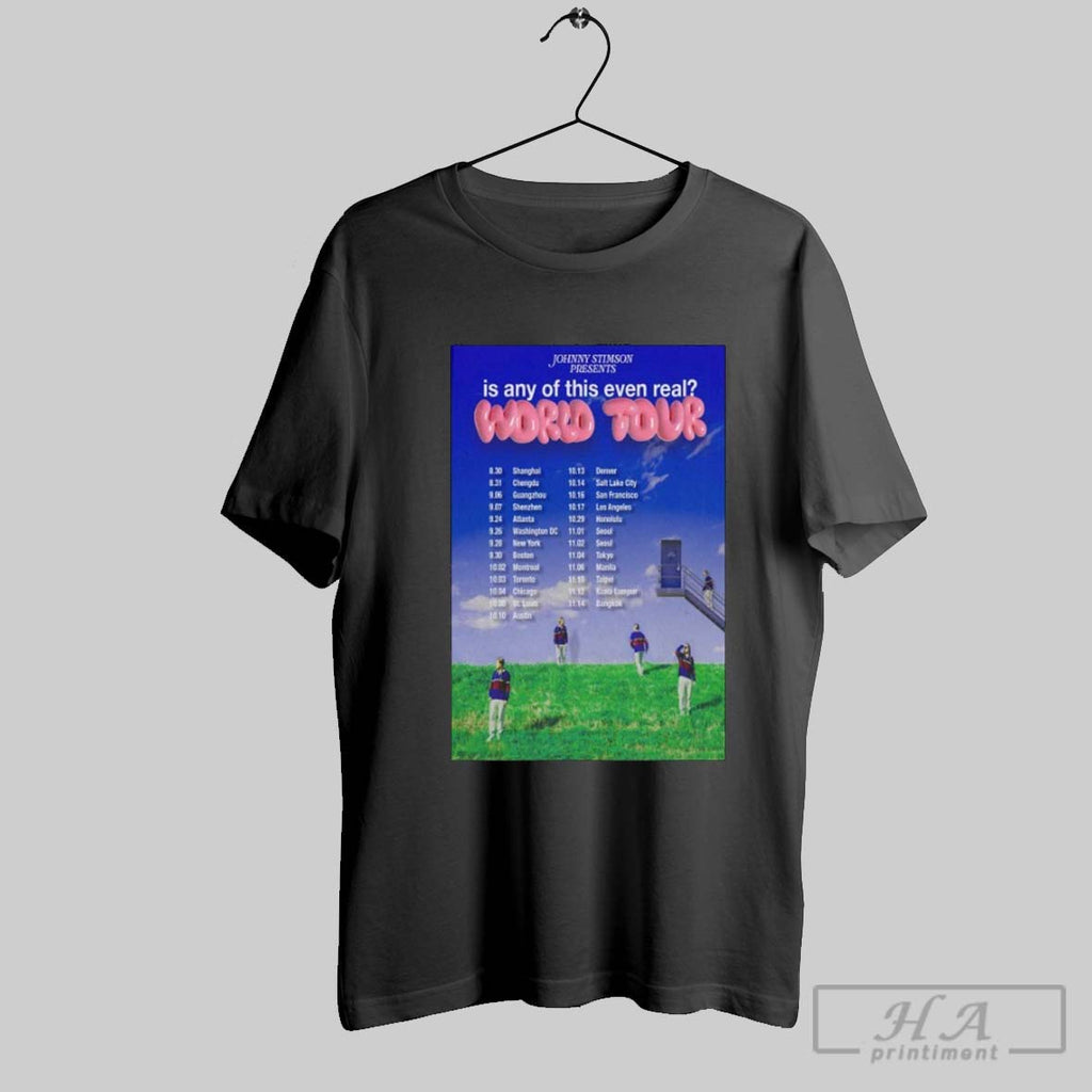 Official Johnny Stimson Is Any Of This Even Real World Tour 2025 Dates T Shirts