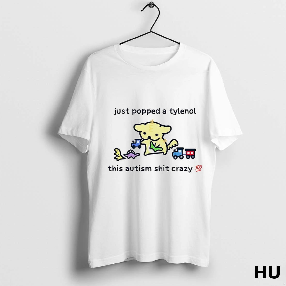 Official Just Popped A Tylenol This Autism Shit Crazy 2025 T Shirt