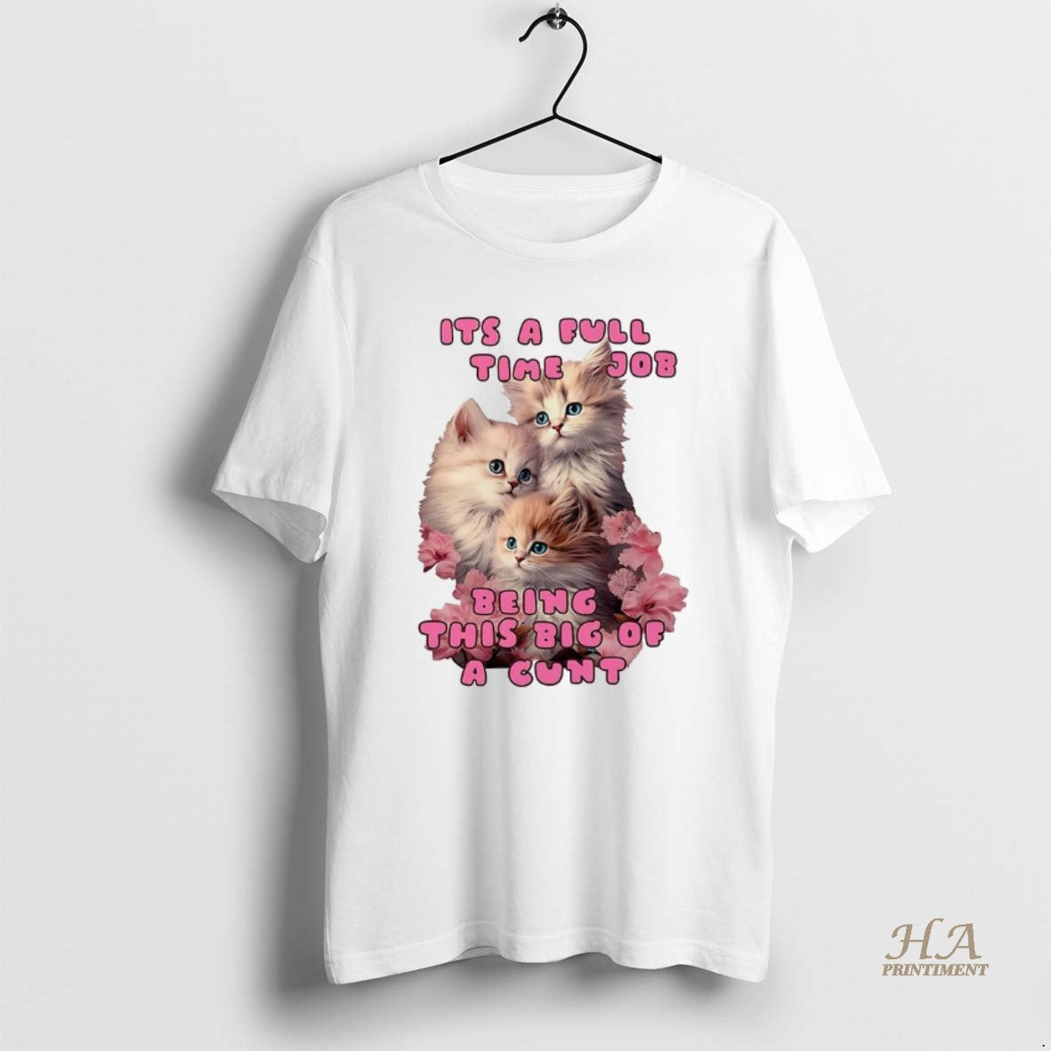 Official Kitten Its A Full Time Job Being This Big Of Cunt
