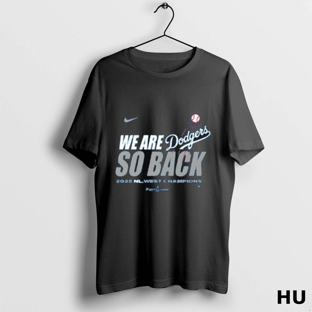 Official La Dodgers We Are So Back 2025 Nl West Champions T Shirt