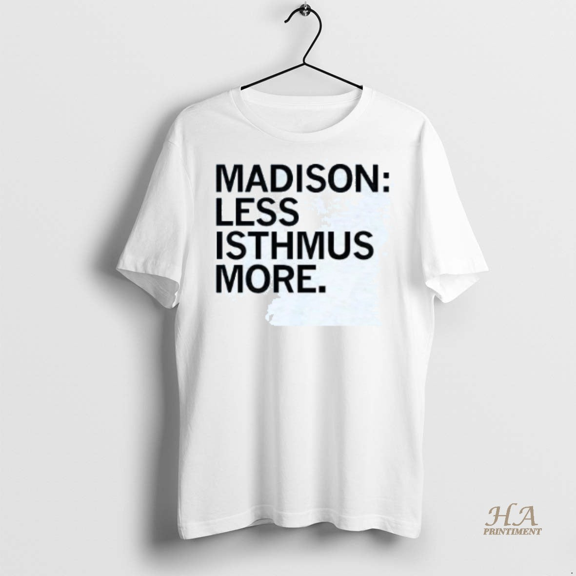 Official Madison Less Isthmus More Shirt