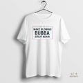 Official Make Blowing Bubba Great Again
