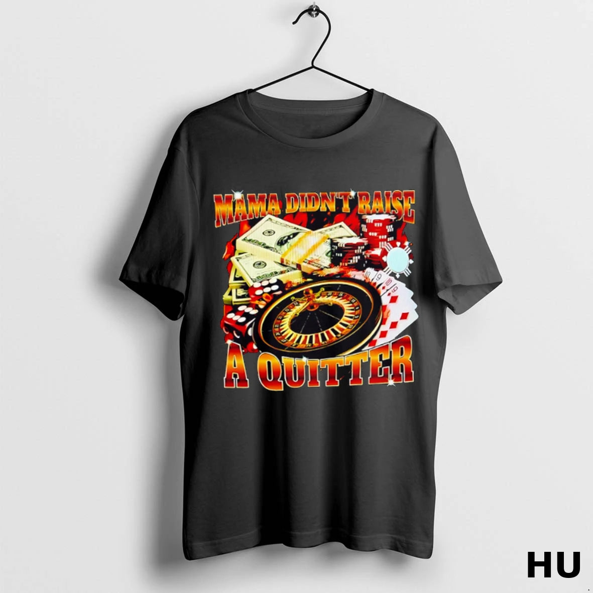 Official Mama Didnt Raise A Quitter T Shirt