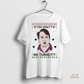 Official Mark Corrigan Peep Show You What No Turkey Christmas Christmas Shirt