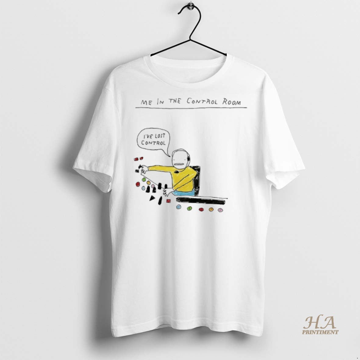Official Me In The Control Room Ive Lost Control Shirt