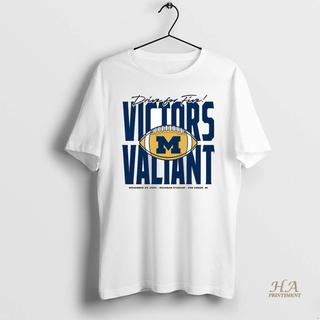 Official Michigan Wolverines Drive For Five Victors Valiant 2025