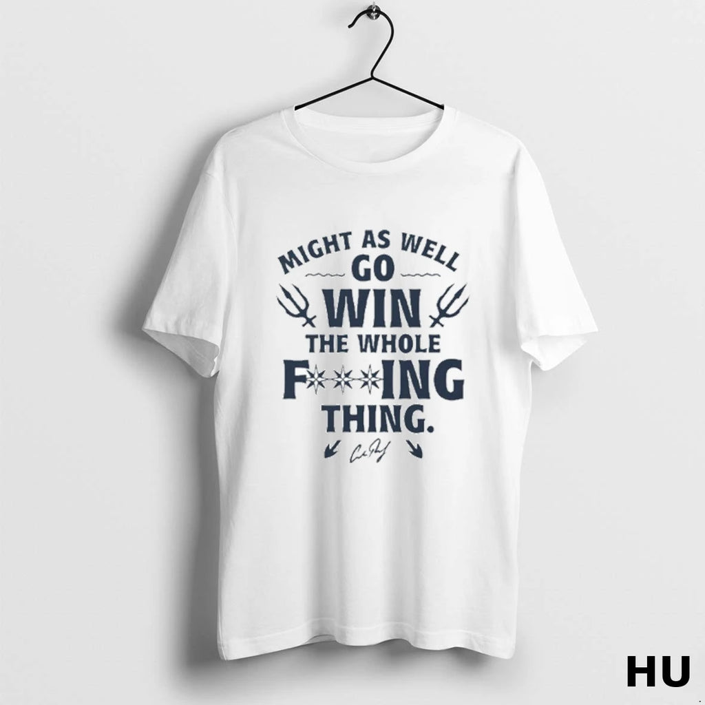 Official Might As Well Go Win Seattle T Shirt