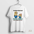Official Minion Asshole Dad And Smartass Daughter Best Friends For Life