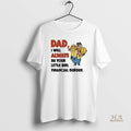 Official Minion Dad I Will Always Be Your Little Girl Financial Burden