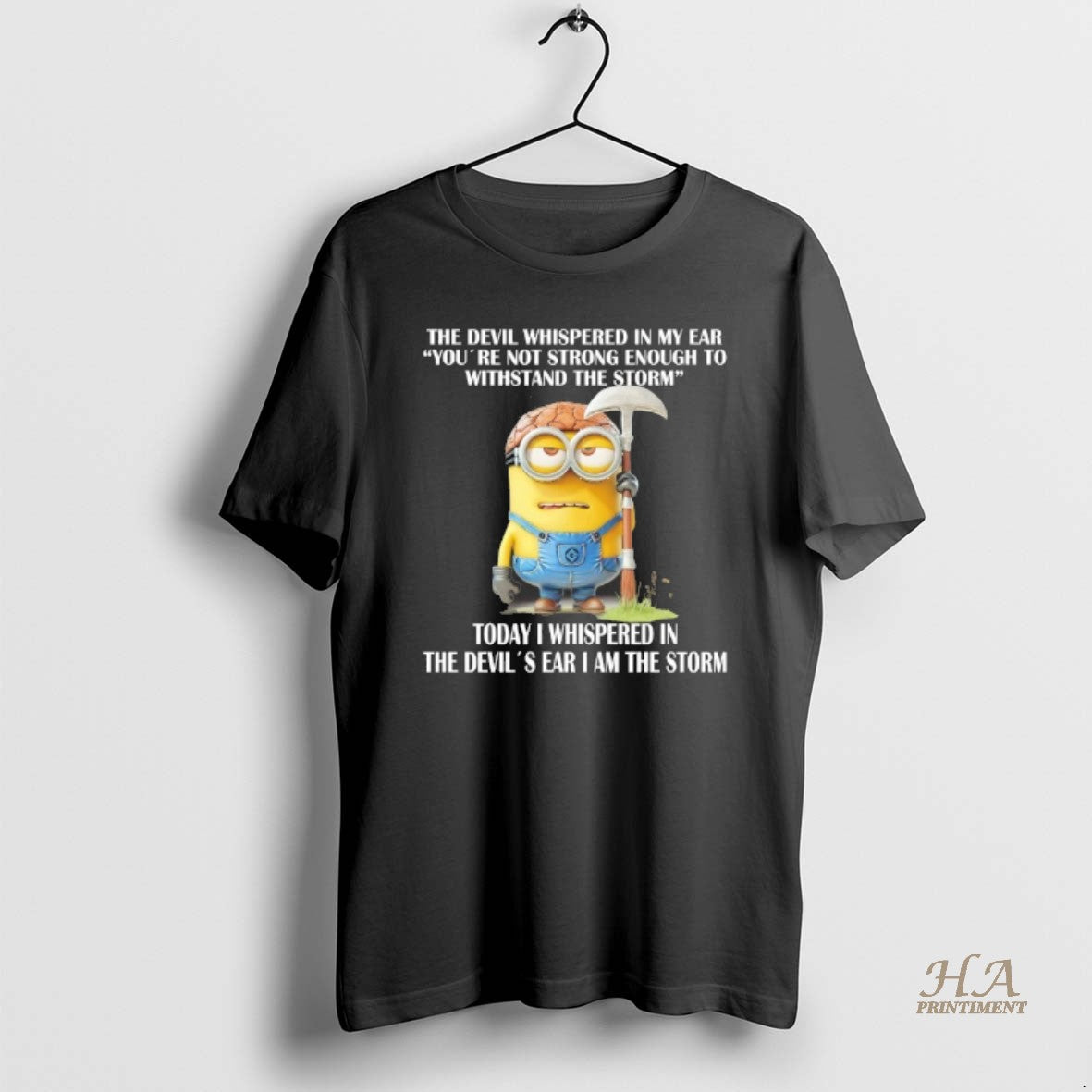 Official Minion The Devil Whispered In My Ear I Am The Storm