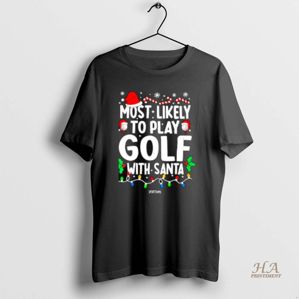 Official Most Likely To Play Golf With Santa Christmas