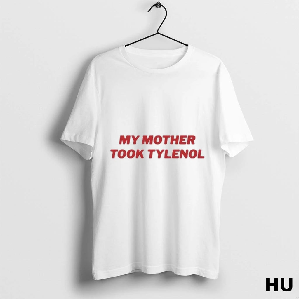 Official My Mother Took Tylenol Ladies T Shirt
