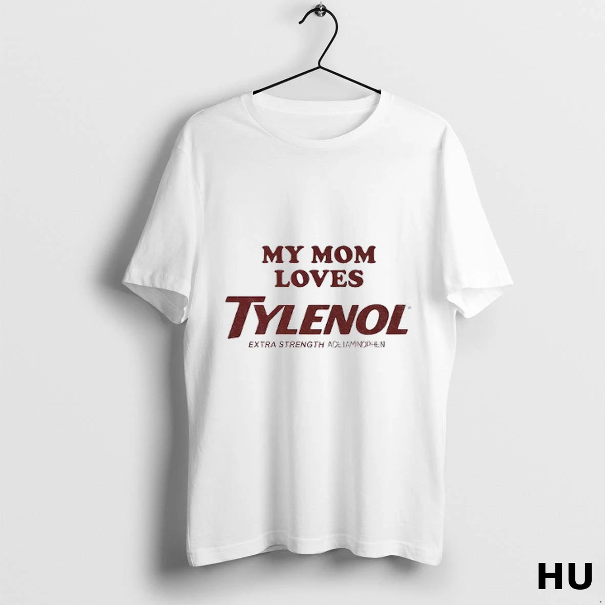Official My Mom Loves Tylenol Acetaminophen Extra Strength Acetaminophen T Shirt