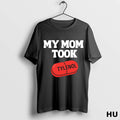 Official My Mom Took Tylenol T Shirt