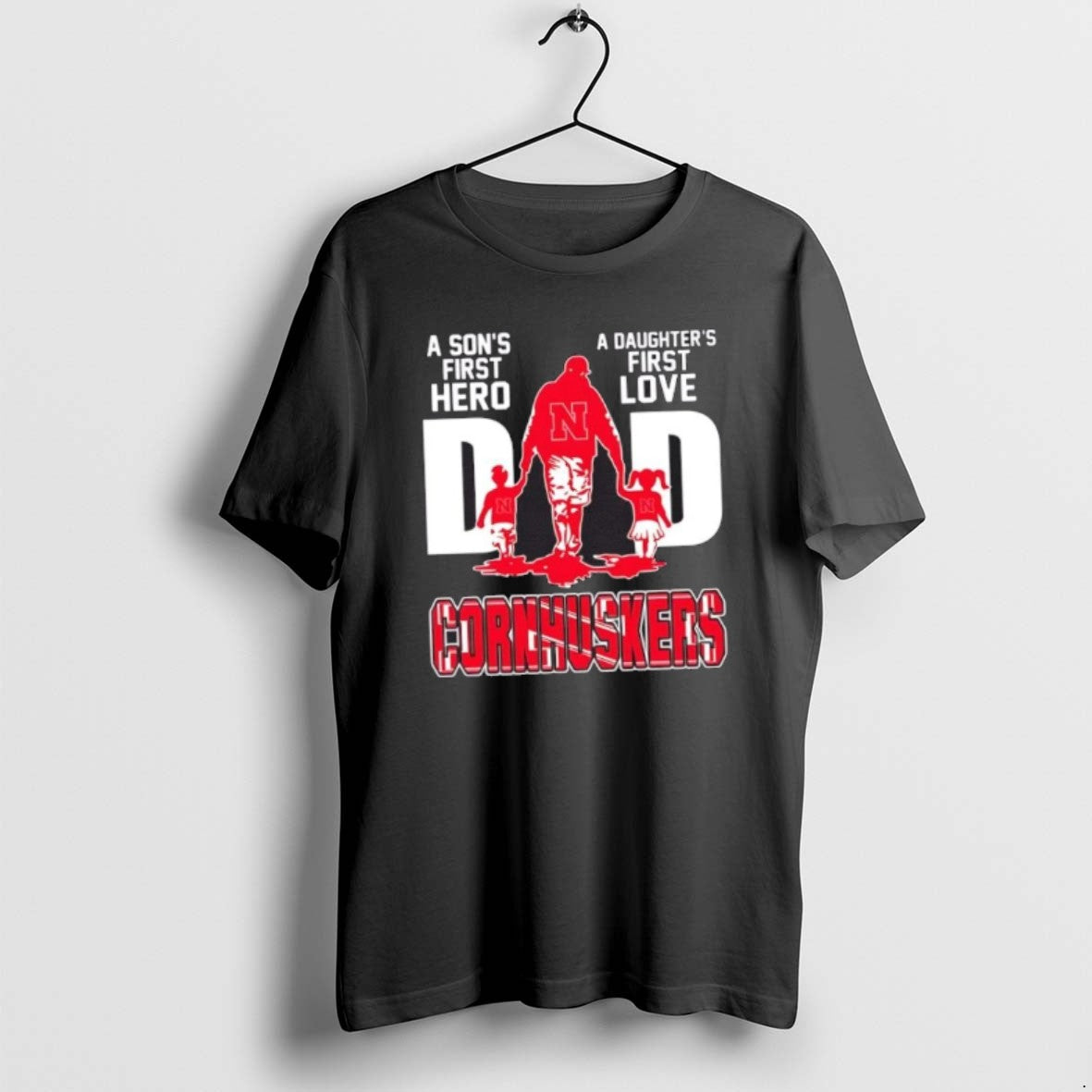 Official Nebraska Cornhuskers A Sons First Hero A Daughters First Love Dad