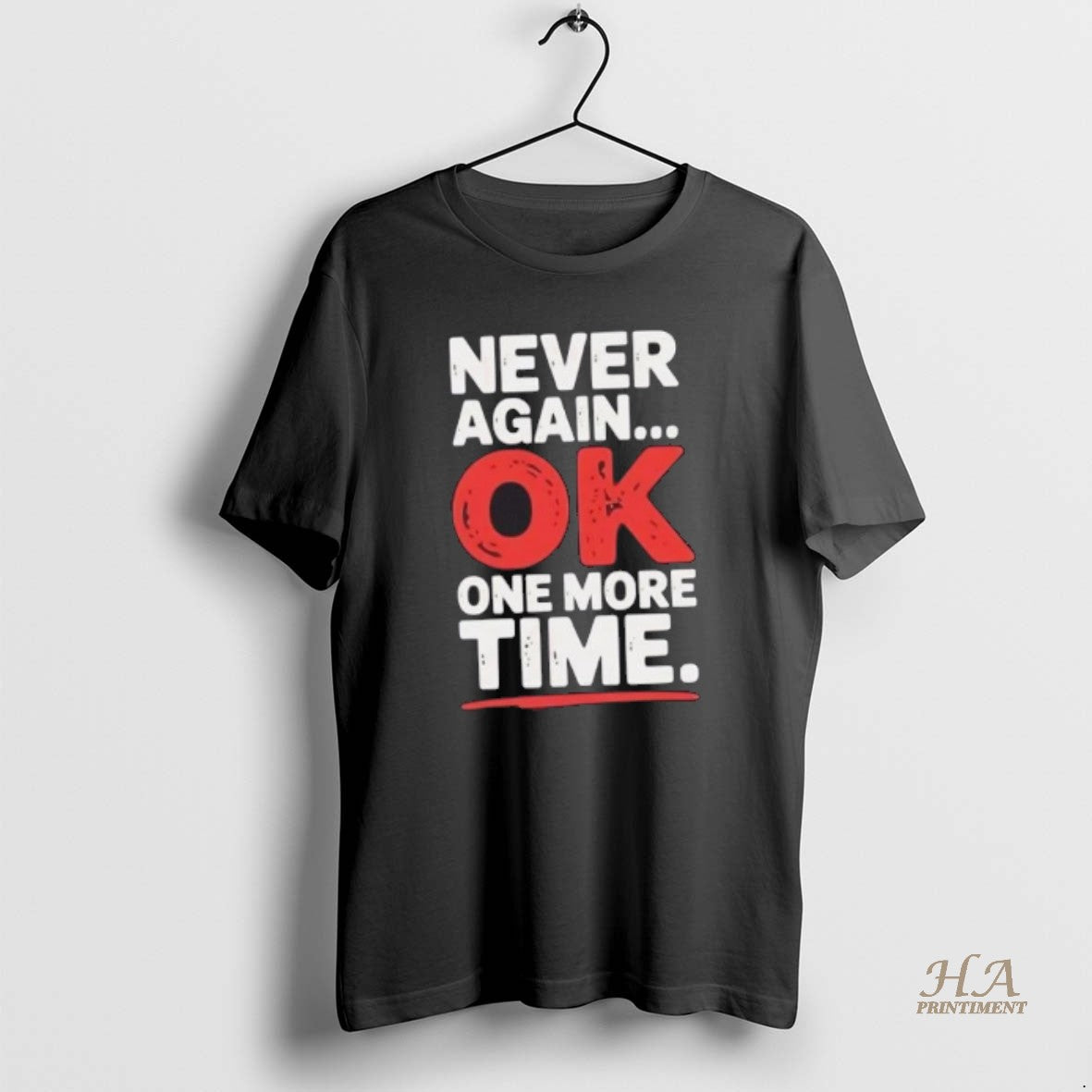 Official Never Again Ok One More Time