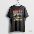 Official Never Underestimate And Old Man With A Landcruiser