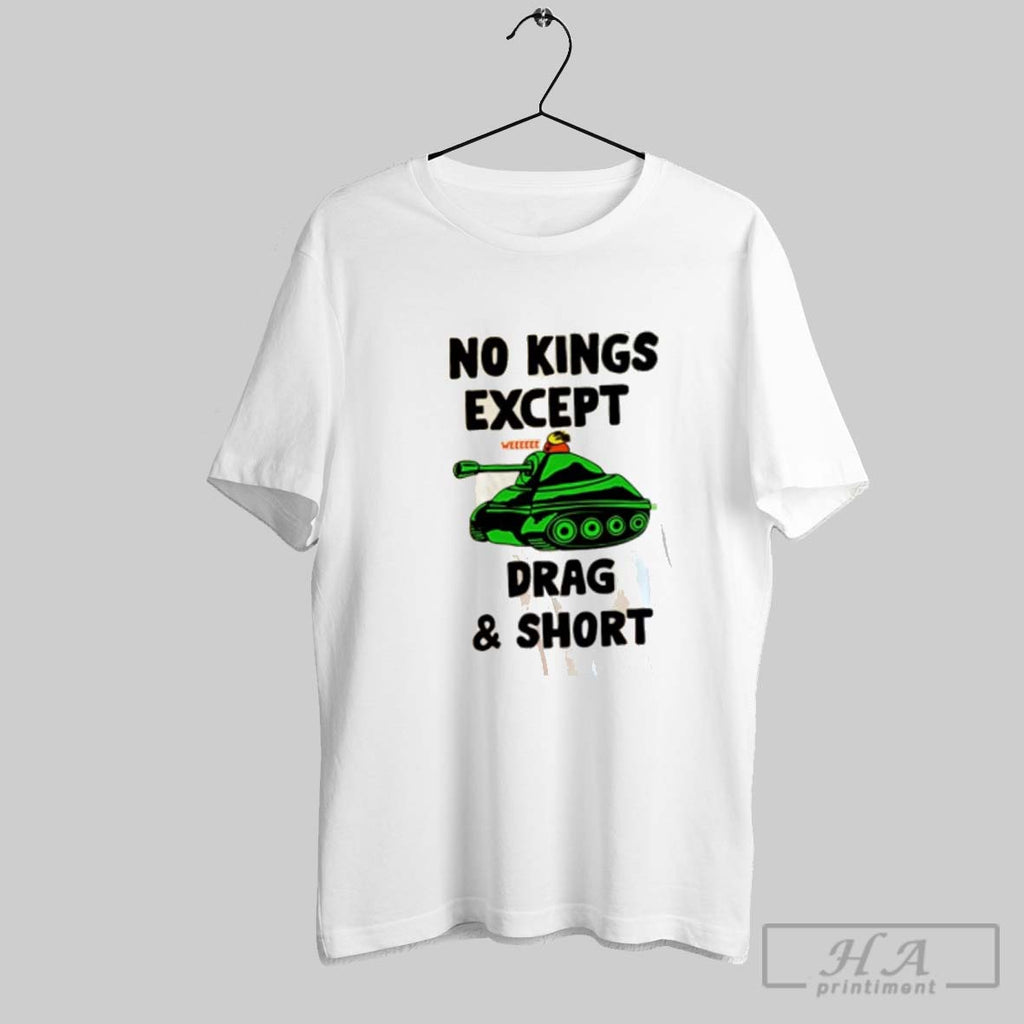 Official No Kings Except Drag And Short