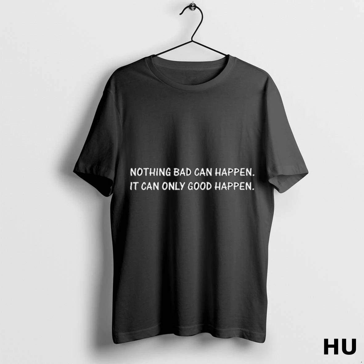 Official Nothing Bad Can Happen It Can Only Good Happen Long Sleve T Shirt
