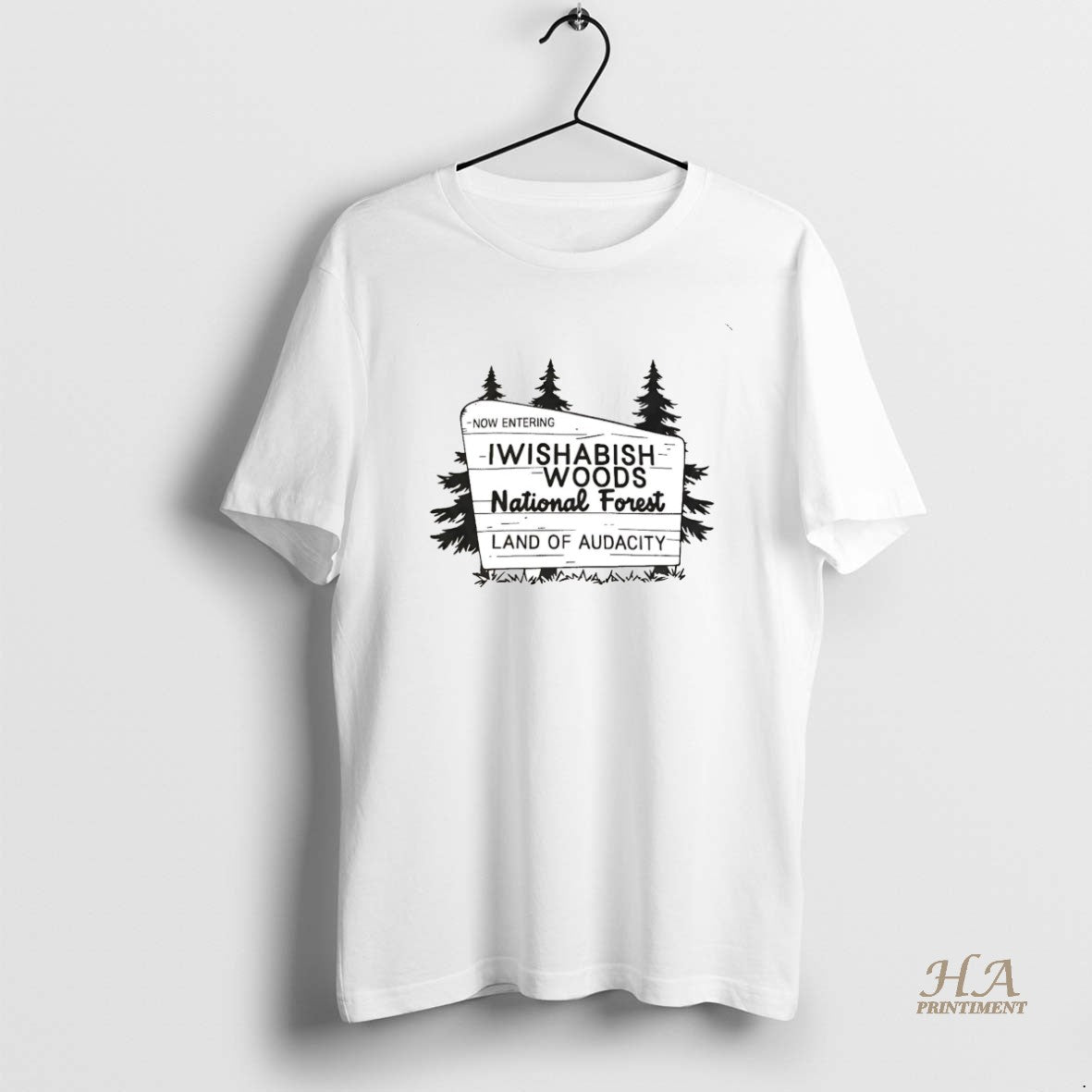 Official Now Entering Iwishabish Woods National Forest Land Of Audacity