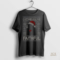 Official Oh Come All Ye Faithful Jumper Xmas Shirt