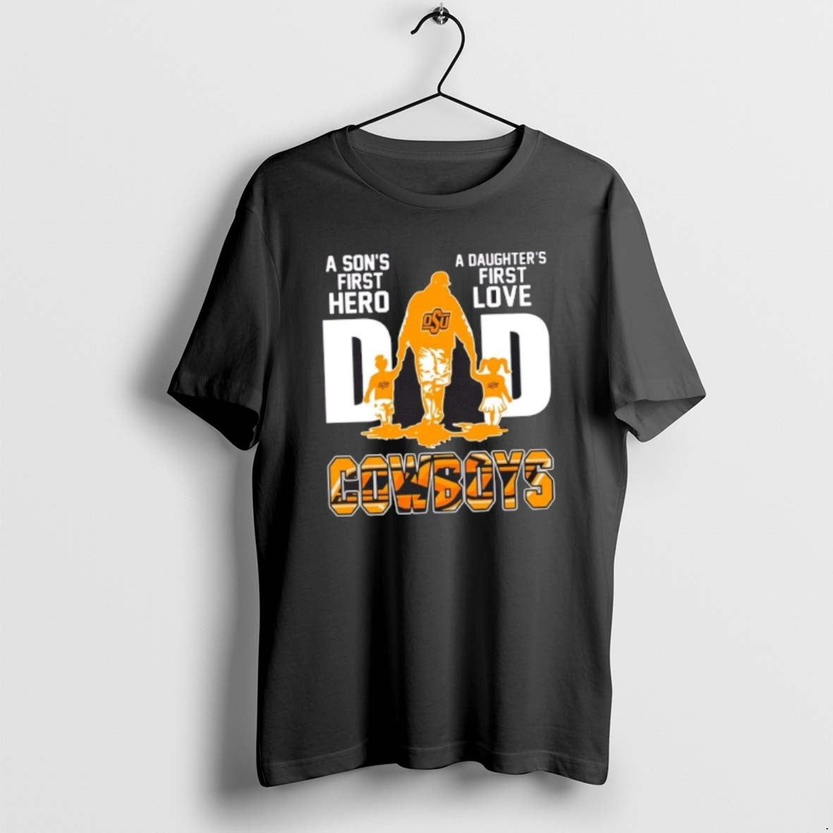 Official Oklahoma State Cowboys A Sons First Hero A Daughters First Love Dad