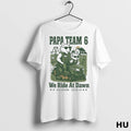 Official Papa Team 6 We Ride At Dawn Davison Issue 03 T Shirt