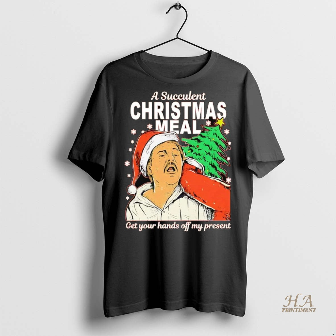 Official Paul Charles A Succulent Christmas Meal Get Your Hands Off My Present Shirt