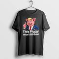 Official Pig Trump Hair This Piggy Wont Be Quiet