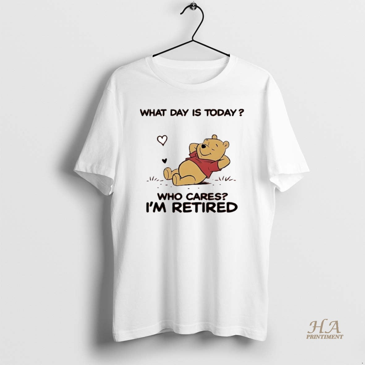 Official Pooh What Day Is Today Who Cares Im Retired
