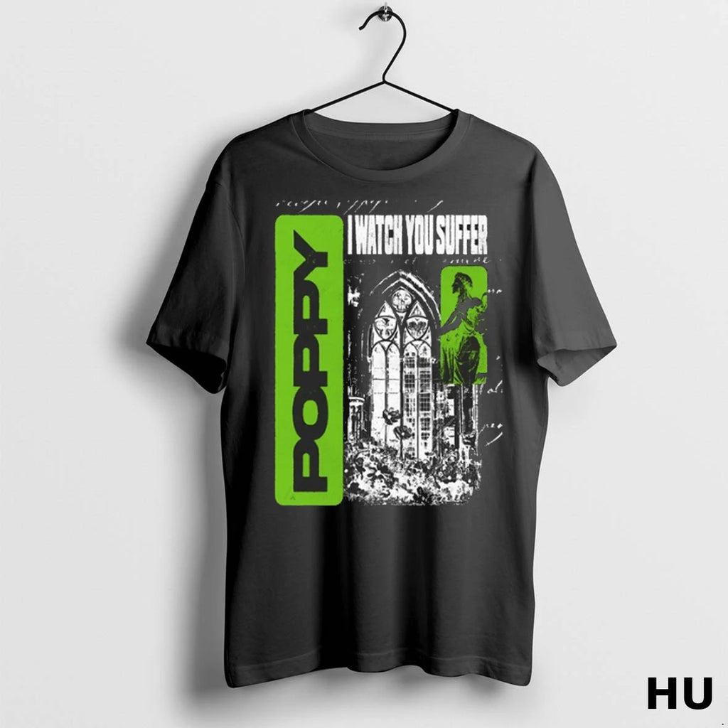 Official Poppy I Watch You Suffer T Shirt