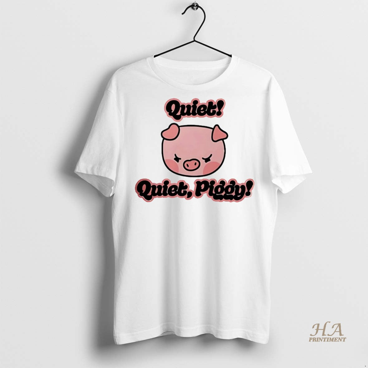 Official Quiet Quiet Piggy Shirt