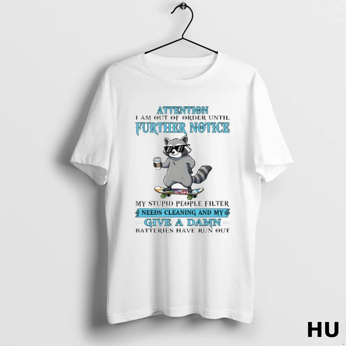 Official Raccoon Attention I Am Out Of Order Until Further Notice Ladies T Shirt