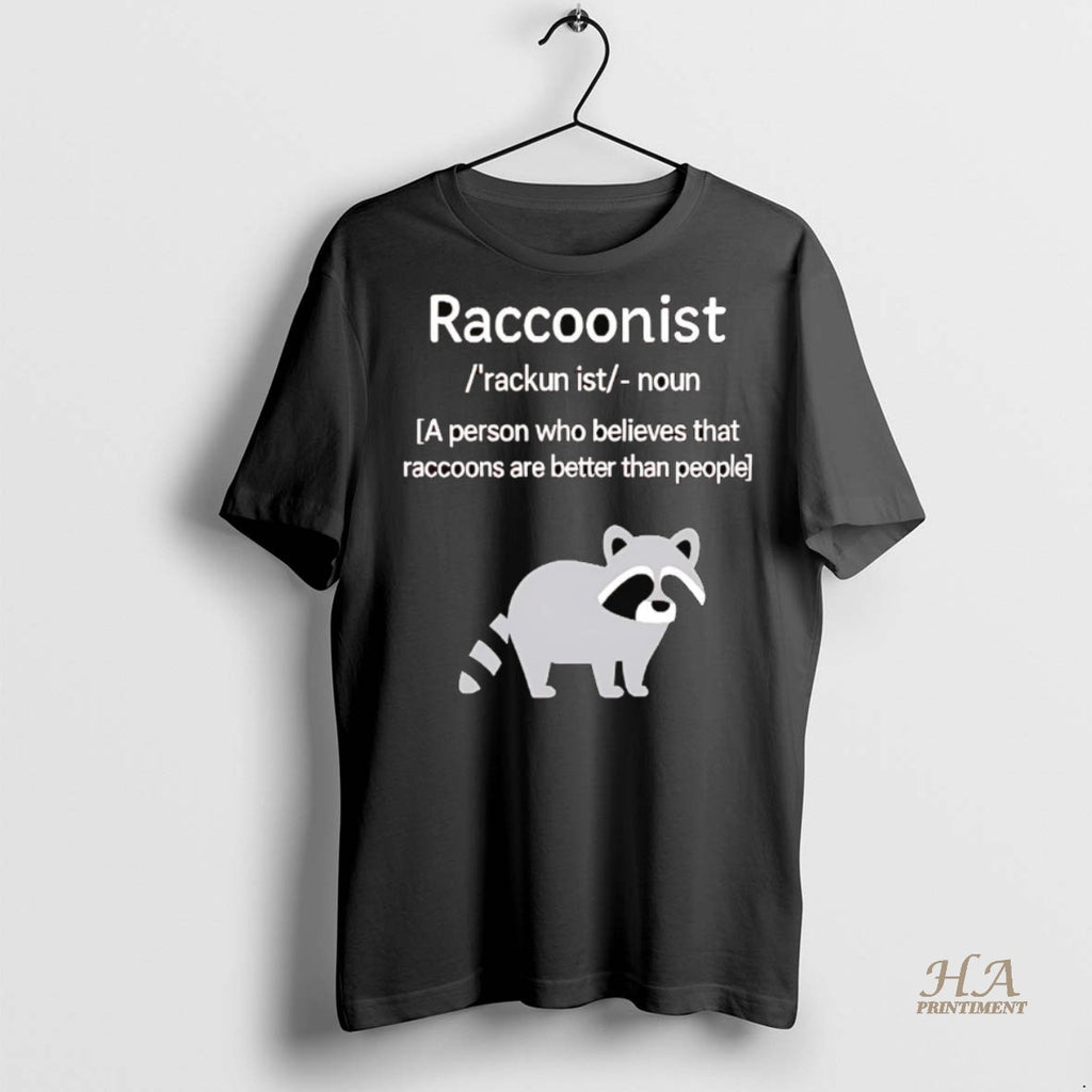 Official Raccoonist Definition A Person Who Believes That Shirt